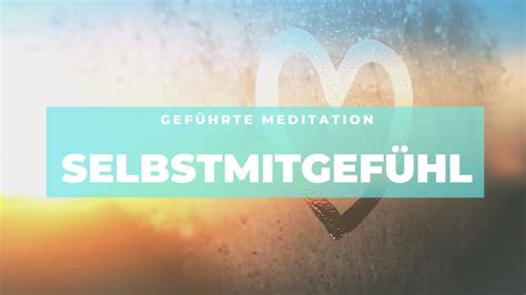 Geführte Meditation Selbstzweifel Unsicherheiten und Selbstkritik