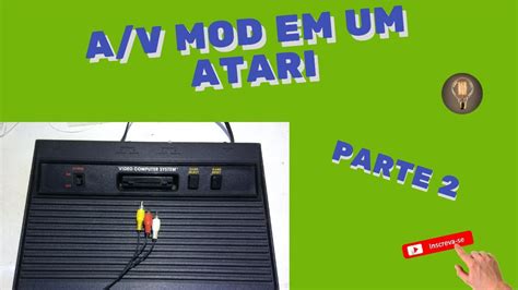 Fazendo O AV Mod Em Um Atari Da Polyvox Tentando Explicar Game Antigo