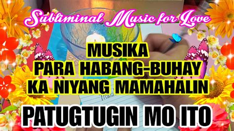 Musika Para Habang Buhay Ka Niya Ng Mamahalin Subliminal Music For