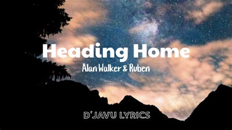 Heading Home Alan Walker Ruben Lyrics YouTube