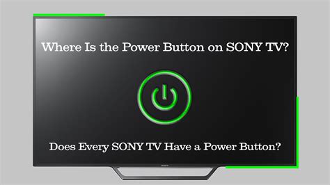 Where Is The Power Button On Sony Bravia Tv Does Every Sony Tv Have A