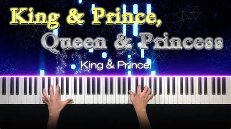 King Prince King Prince Queen Princess ピアノ カバー シンセ 歌詞付き