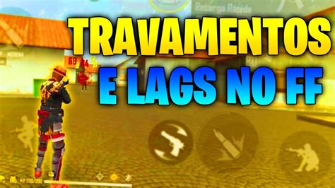 COMO TIRAR LAGS E TRAVAMENTOS DO FREE FIRE TODOS OS ANDROIDS YouTube