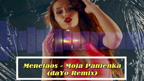 Menelaos Moja Panienka DaYo Remix Disco Polo 2019 YouTube