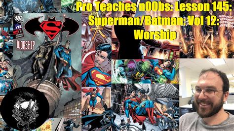 Pro Teaches N Bs Lesson Superman Batman Vol Worship Youtube