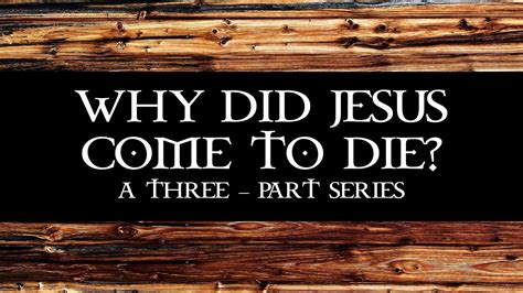 Why Did Jesus Come To Die Special 3 Week Sermon Series Book