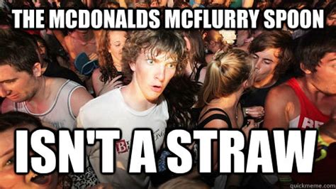 the mcdonalds mcflurry spoon isn't a straw - Sudden Clarity Clarence ...