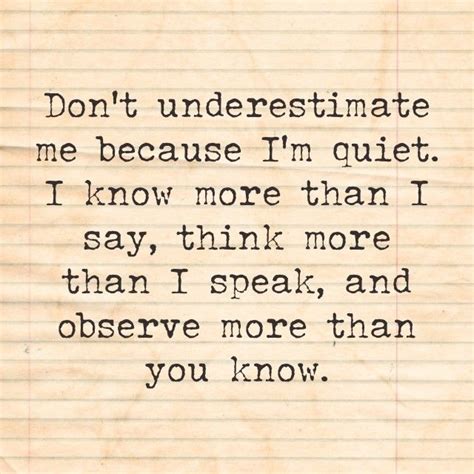 Dont Underestimate Me Dont Underestimate Me Thinking Quotes Quiet