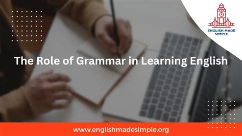 The Role Of Grammar In Learning English English Made Simple