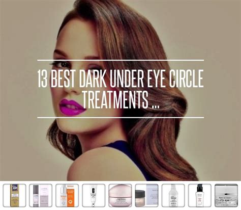 13 Best Dark Under Eye Circle Treatments Undereye Circles Treatment Undereye Circles