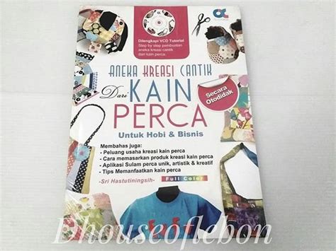 Jual Aneka Kreasi Cantik Dari Kain Perca Untuk Hobi Bisnis Sri