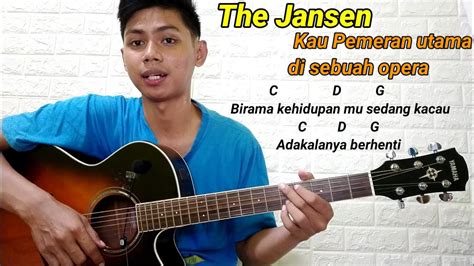 Chord Kau Pemeran Utama Di Sebuah Opera The Jansen Tutorial Gitar