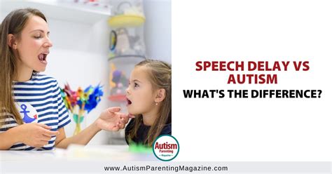 Speech Delay Vs Autism What S The Difference Autism Parenting Magazine