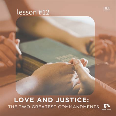 Hope The Two Greatest Commandments Love And Justice How Do The