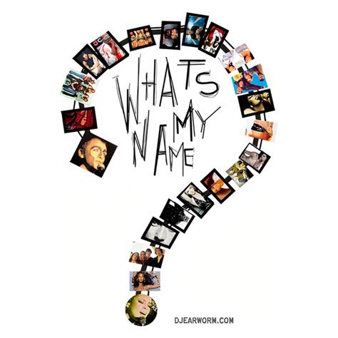 DJ Earworm – What's My Name? Lyrics | Genius Lyrics