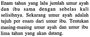 Enam Tahun Yang Lalu Jumlah Umur Ayah Dan Ibu Sama Dengan