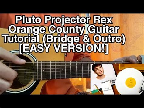 Pluto Projector Rex Orange County Easy Guitar Tutorial Bridge