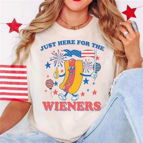 Just Here For The Wieners Png Funny 4th Of July Png Design Funny Hot