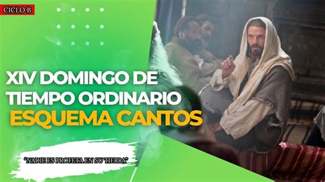 Esquema de cantos Domingo 14 XIV Tiempo Ordinario Litúrgicos