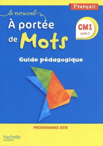 Français CM1 cycle 3 Le Nouvel A portée de mots Guide pédagogique