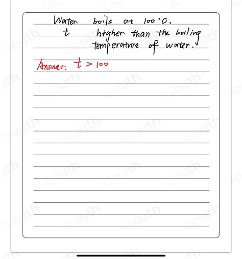 Solved: Water boils at 100°C. Write an inequality that describes t