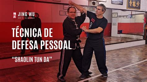 Técnica De Defesa Pessoal Shaolin Tun Da Kung Fu Youtube