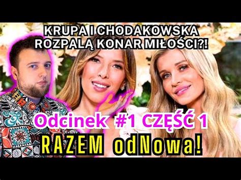 Joanna Krupa I Ewa Chodakowska Ratunkiem Dla Par Razem Odnowa Odcinek