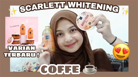 REVIEW SCARLETT WHITENING COFFE BODY SCRUB SHOWER SCRUB BODYLATION