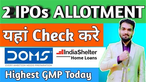 Doms Ipo Allotment Status India Shelter Finance Ipo Allotment Doms