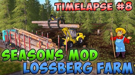 Farming Simulator 17 Timelapse Lossberg With Mod Seasons And More