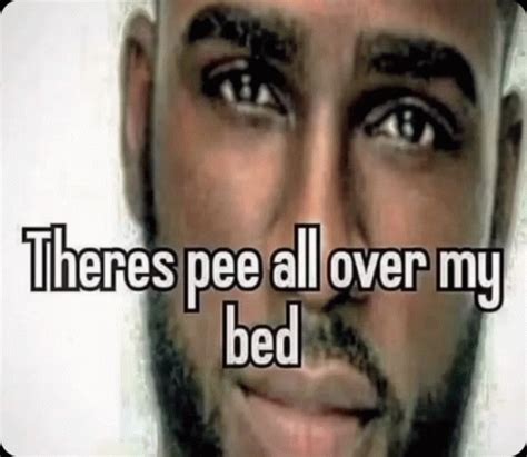 Pee Bed Pee Bed Theres Pee All Over My Bed Discover Share Gifs