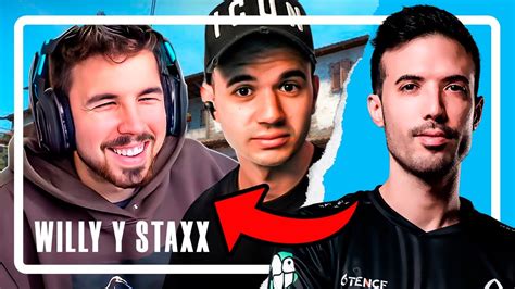 FLIPIN REACCIONA A WILLY Y STAXX JUGANDO CSGO YouTube