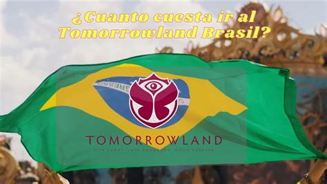 Cuanto Cuesta Ir A Tomorrowland Brasil Precios Tipos De