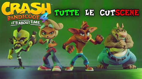 Crash Bandicoot 4 Its About Time Tutte Le Cutscene Ita Youtube