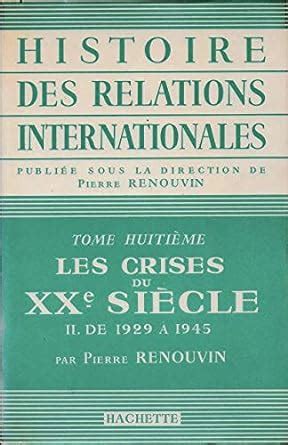 Amazon Fr Histoire Des Relations Internationales Publi E Sous La