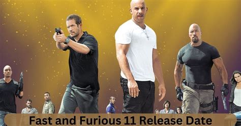 When Is Fast And Furious 11 Release Date Confirmed