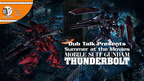 Dub Talk Presents Summer At The Movies Season 7 Mobile Suit Gundam