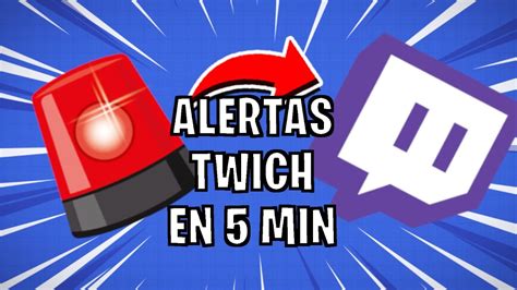 Alertas 🚨 En Twich En Menos De 5 Minutos Youtube