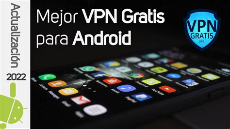 El Mejor VPN Para Android Gratis E Ilimitado YouTube