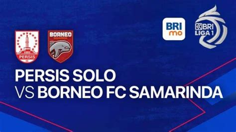 Siaran Langsung Persis Solo Vs Borneo Fc Di Liga Medina Pede Meski