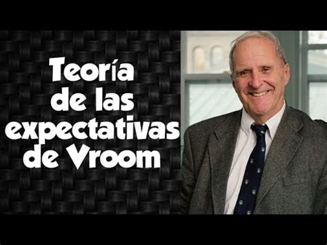 Teoría de las Expectativas de Víctor Vroom YouTube