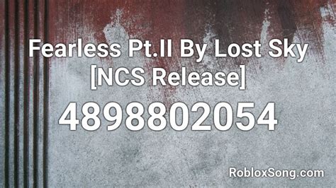 Fearless Pt.II By Lost Sky [NCS Release] Roblox ID - Roblox music codes