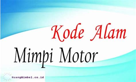 Kode Alam Mimpi Motor Angka Jitu Akurat Ruangbimbel Co Id