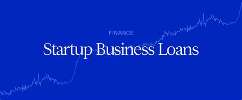 Startup Business Loans A Guide On Startup Loans