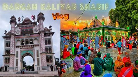 Dargah Kaliyar Sharif Detail Vlog I All Dargah In Piran Kaliyar