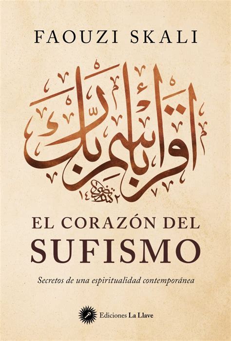 El corazón del sufismo Ediciones la Llave