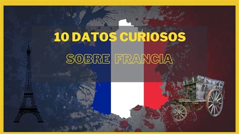 10 Datos CURIOSOS sobre FRANCIA que posiblemente NO SABÍAS