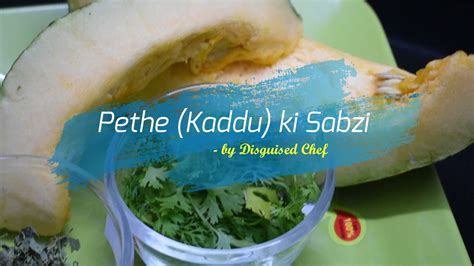 Pethe Pumpkin Ki Sabzi Kaddu Sabzi Punjabi Style Delicious Food