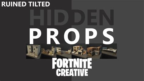 Fortnite Creative Hidden Props Ruined Tilted Prefabs Youtube