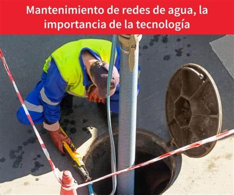 Mantenimiento de agua la importancia de la tecnología Praxedo